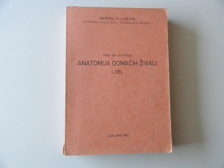 LEO RIGLER, ANATOMIJA DOMAČIH ŽIVALI, I. DEL, 1962