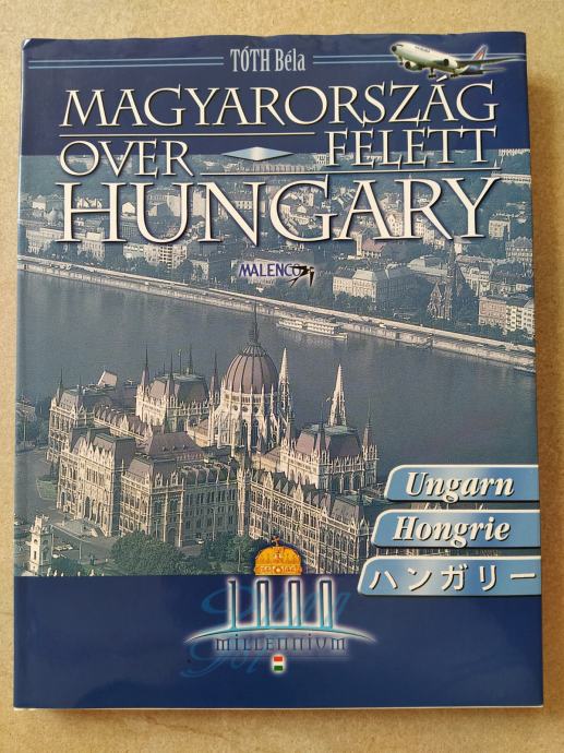 MAGYARORSZÁG FELETT: OVER HUNGARY (Nad Madžarsko) v 5 jezikih! - NOVO