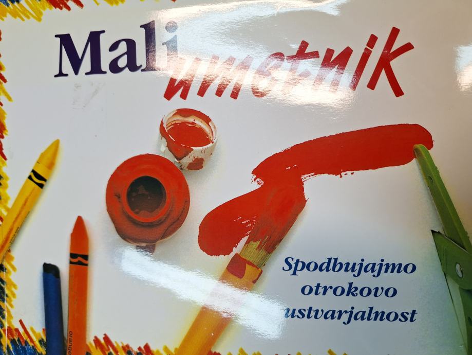 MALI UMETNIK SPODBUJAJMO OTROKOVO USTVARJALNOST