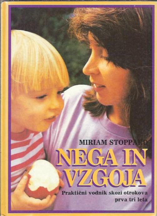 Nega in vzgoja  / Miriam Stoppard