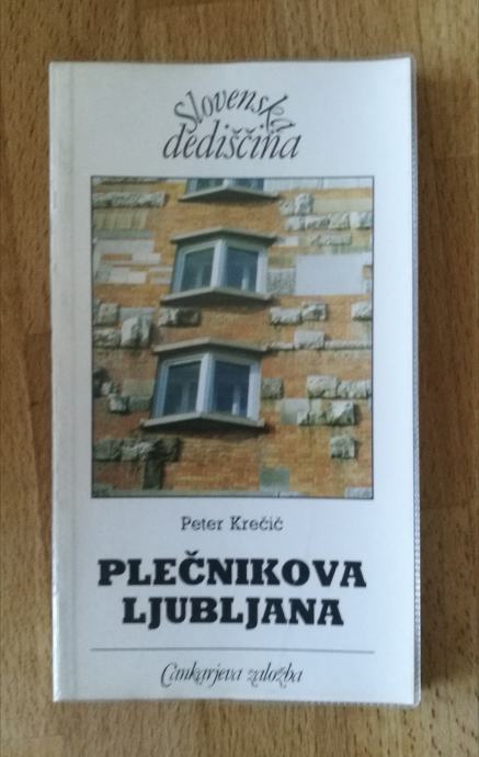 Plečnikova Ljubljana - Peter Krečič