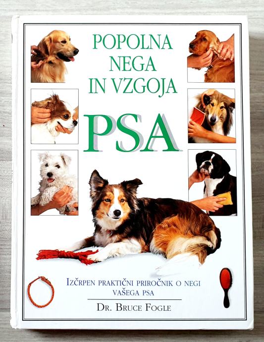 POPOLNA NEGA IN VZGOJA PSA Dr. Bruce Fogle