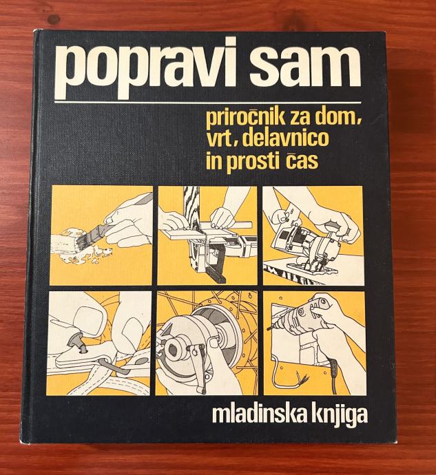 POPRAVI SAM - priročnik za dom, vrt, delavnico in prosti čas - prodam