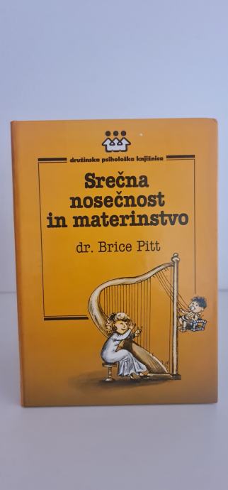 PRIROČNIK ■Srečna nosečnost in materinstvo (Brice Pitt)