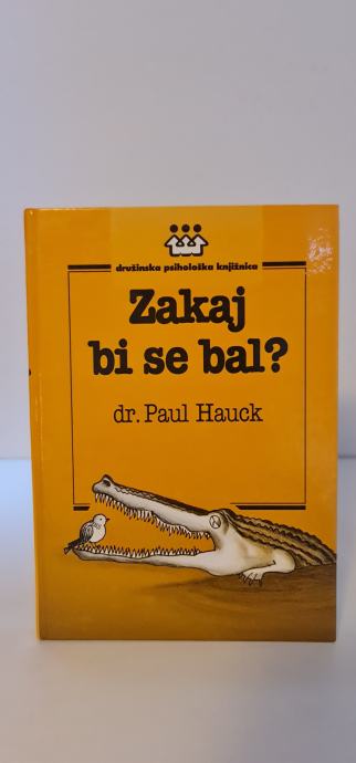 PRIROČNIK ■Zakaj bi se bal (Dr. Paul Hauck)