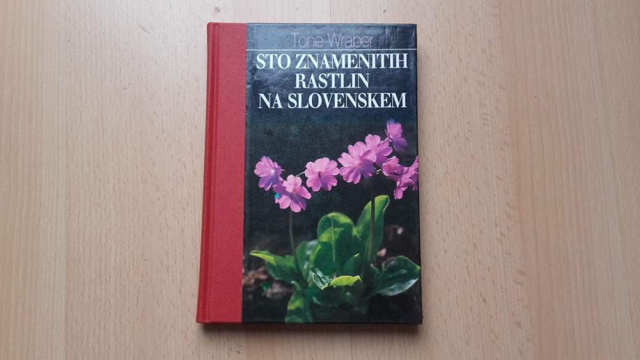 Tone Wraber:Sto znamenitih rastlin na slovenskem