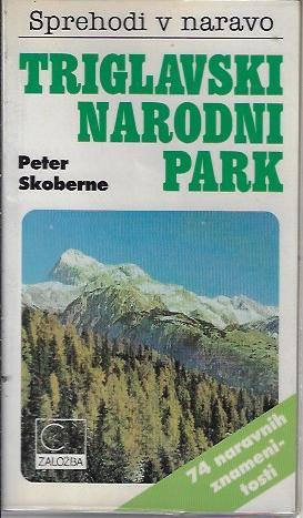 Triglavski narodni park / Peter Skoberne Sprehodi v naravo