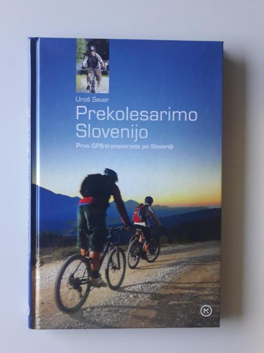 UROŠ SEVER, PREKOLESARIMO SLOVENIJO + ZEMLJEVIDI, KARTE