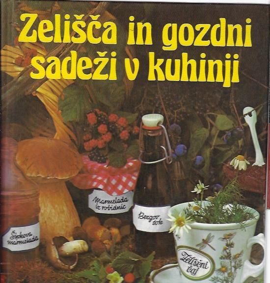 Zelišča in gozdni sadeži v kuhinji / [Christa-Maria Kerler ; prevod M