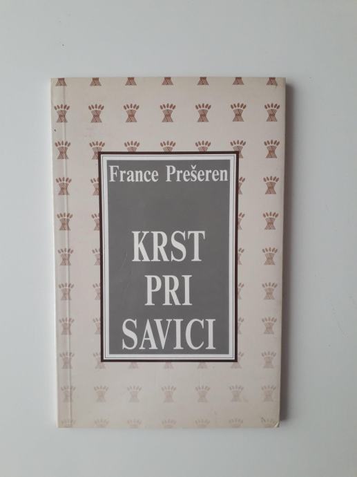 FRANCE PREŠEREN, KRST PRI SAVICI, KLASJE