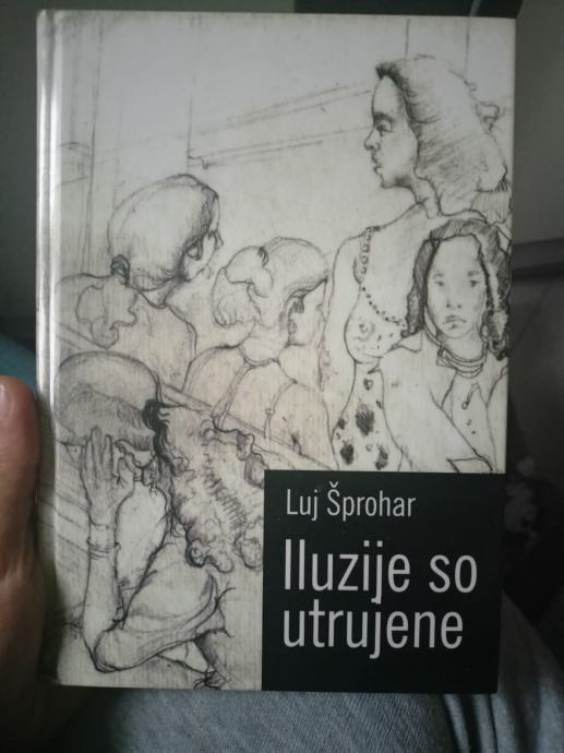 Iluzije so utrujene (Luj Šprohar)