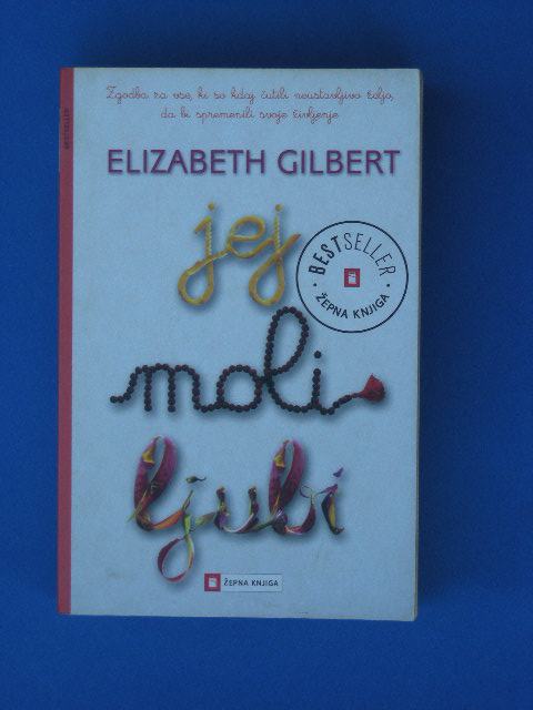 JEJ, MOLI, LJUBI - Elizabeth Gilbert