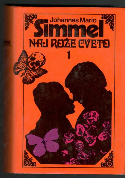 Johannes Mario Simmel - NAJ ROŽE CVETO 1 in 2, Obzorja 1983