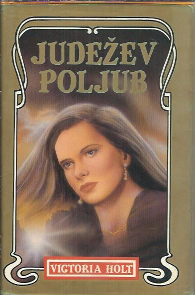 Judežev poljub : [roman] / Victoria Holt