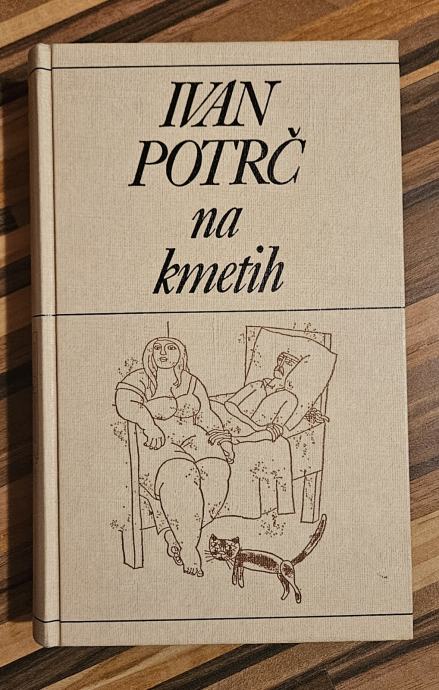 NA KMETIH IVAN POTRČ, ZALOŽBA MLADINSKA KNJIGA 1979