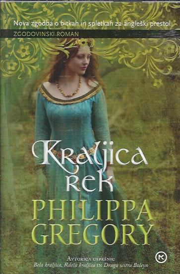 Kraljica rek / Philippa Gregory