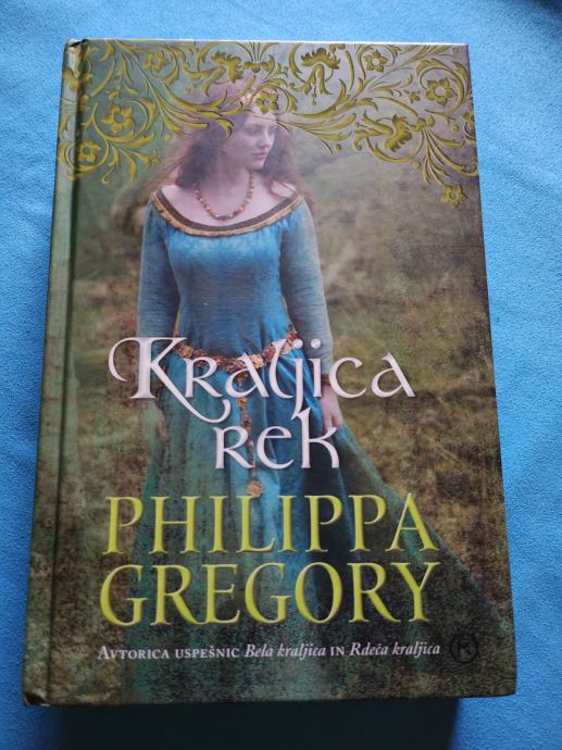 KRALJICA REK, PHILIPPA GREGORY