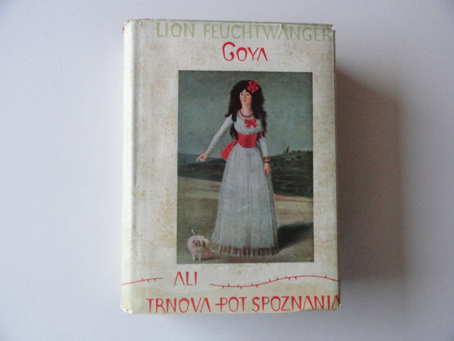 LION FEUCHTWANGER, GOYA ALI TRNOVA POT SPOZNANJA