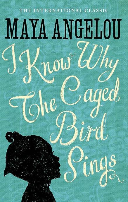 Maya Angelou - I Know Why the Caged Bird Sings