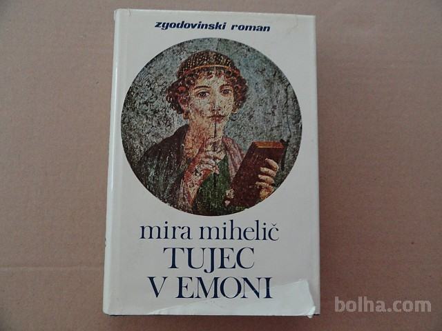 MIRA MIHELIČ, TUJEC V EMONI, ZGODOVINSKI ROMAN