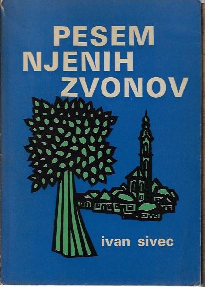 Pesem njenih zvonov / Ivan Sivec