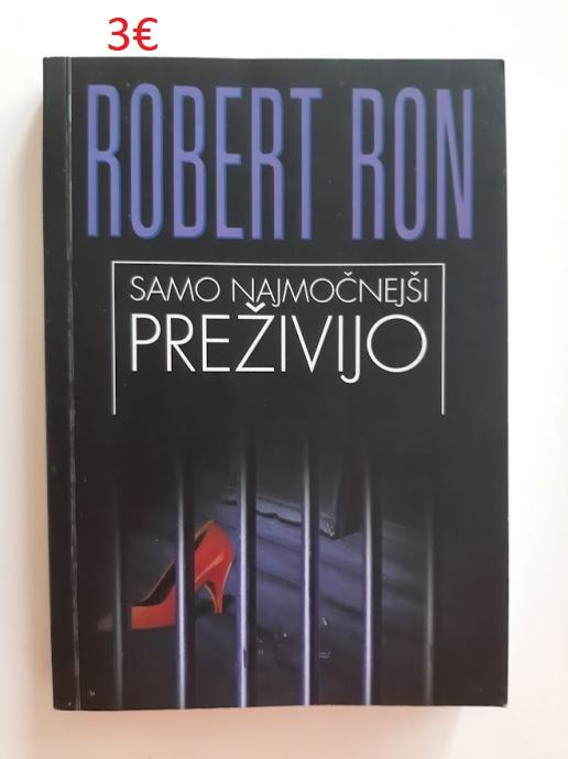 SAMO NAJMOČNEJŠI PREŽIVIJO - ROBERT RON