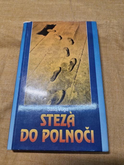 Saša Vuga - Steza do polnoči (1993) trda vezava (s podpisom avtorja)