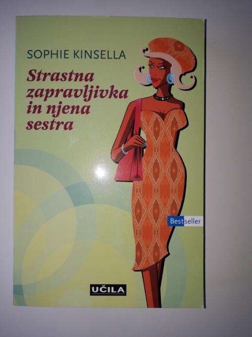 SOPHIE KINSELLA, STRASTNA ZAPRAVLJIVKA IN NJENA SESTRA