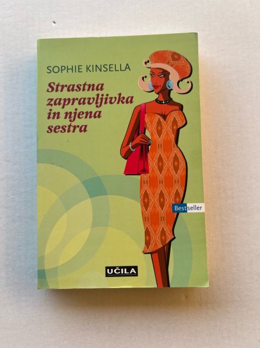 SOPHIE KINSELLA Strastna zapravljivka in njena sestra