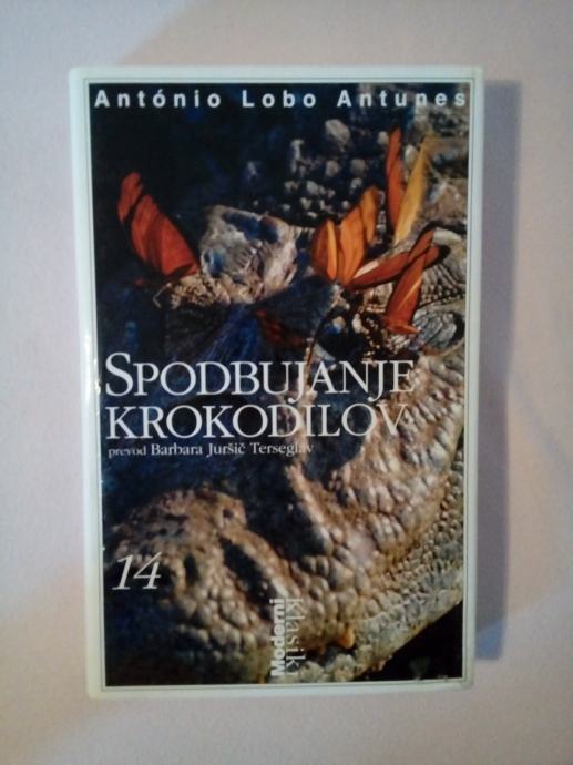 SPODBUJANJE KROKODILOV (António Lobo Antunes; Moderni klasiki 14)