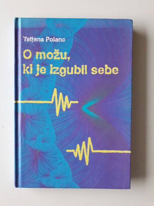 TATJANA POLANC, O MOŽU, KI JE IZGUBIL SEBE