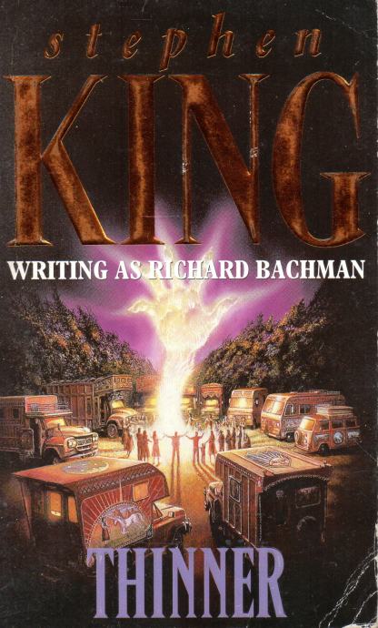 Thinner / Stephen King writing as Richard Bachman