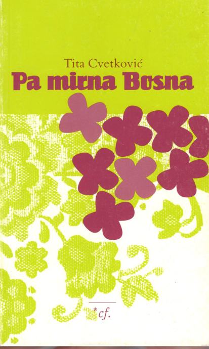 Tita Cvetković: PA MIRNA BOSNA