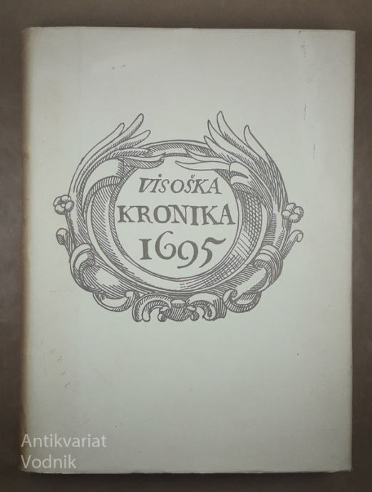 VISOŠKA KRONIKA 1695, Ivan Tavčar