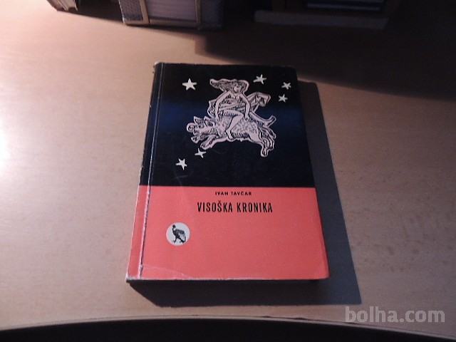 VISOŠKA KRONIKA I. TAVČAR MLADINSKA KNJIGA 1957