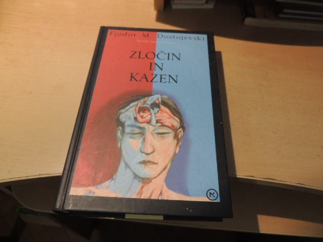 ZLOČIN IN KAZEN F. M. DOSTOJEVSKI ZALOŽBA MLADINSKA KNJIGA 2005