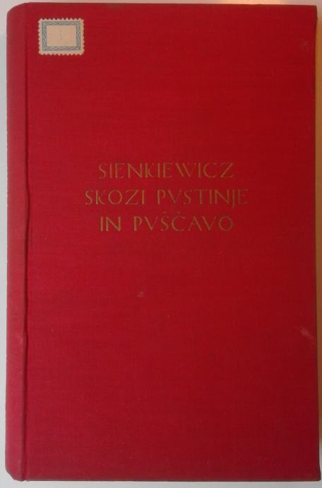 SKOZI PUSTINJE IN PUŠČAVO, Henrik Sienkiewicz