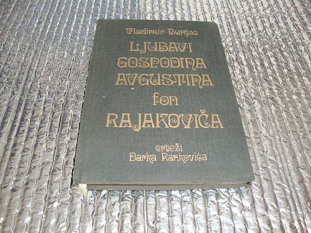 Vladimir Bunjac LJUBAVI GOSPODINA AVGUSTINA fon RAJAKOVIČA