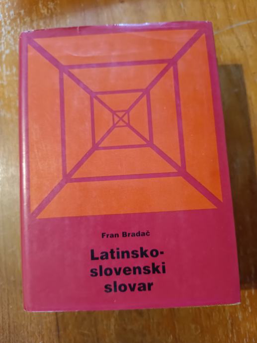 LATINSKO - SLOVENSKI SLOVAR (Fran Bradač)