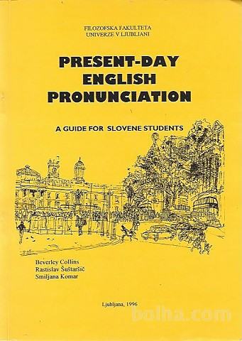 Present-day English pronunciation : a guide for Slovene stud