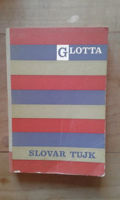 Slovar tujk, Slavko Bunc, Glotta, Založba obzorja Maribor 1967