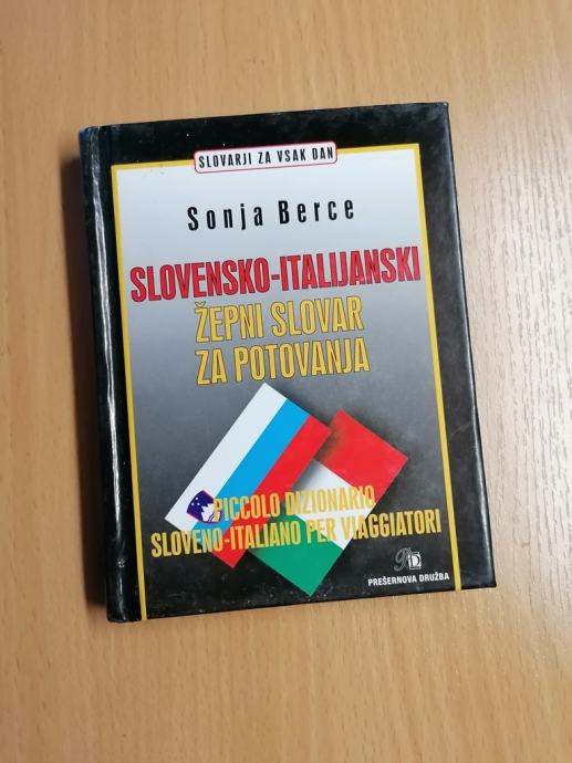 Sonja Berce SLOVENSKO-ITALIJANSKI ŽEPNI SLOVAR ZA POTOVANJA Pd 2003