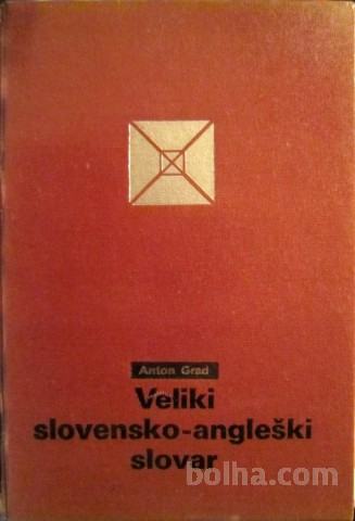 Veliki slovenski - angleški slovar, Anton Grad