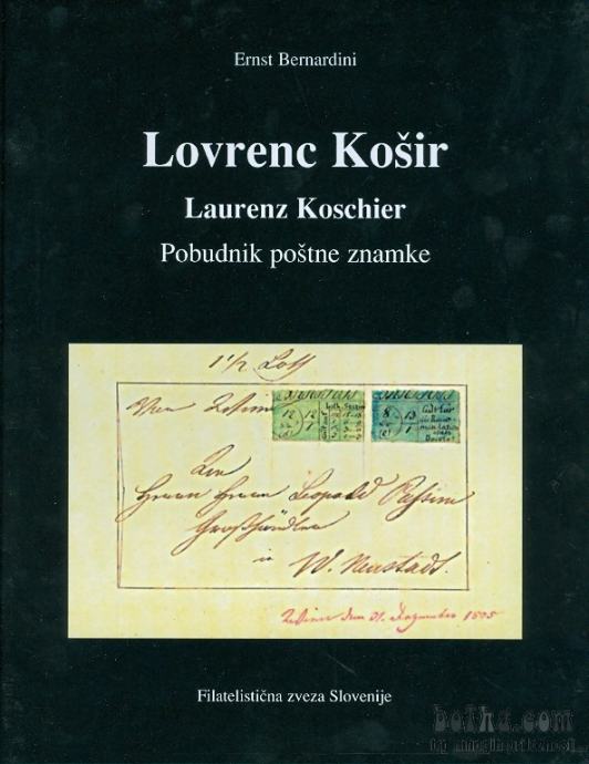 Knjiga E. Bernardini: Lovrenc Košir, Pobudnik poštne znamke FILATELIJA