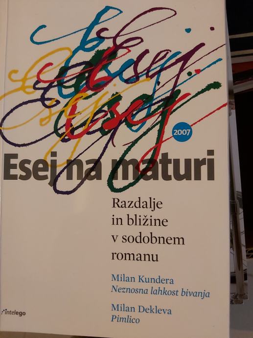 ESEJ NA MATURI 2007 SAVNIK PIMLICO NEZNOSNA LAHKOST BIVANJA