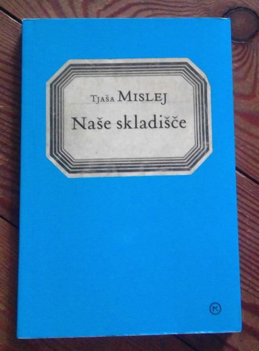 Naše skladišče, Tjaša Mislej