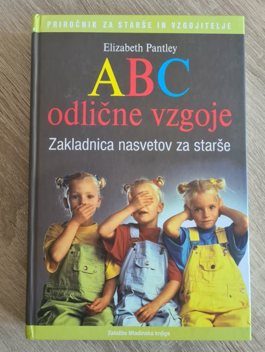 ABC ODLIČNE VZGOJE (Elizabeth Pantley)