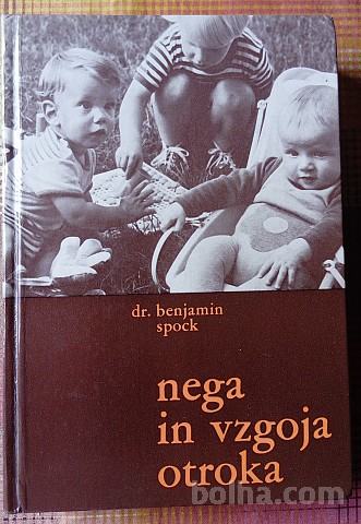 Benjamin Spock - Nega in vzgoja otroka