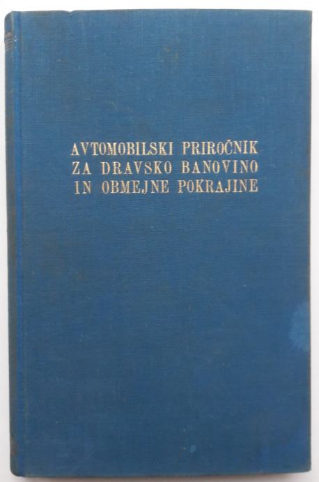 AVTOMOBILSKI PRIROČNIK ZA DRAVSKO BANOVINO IN OSTALE POKRAJINE