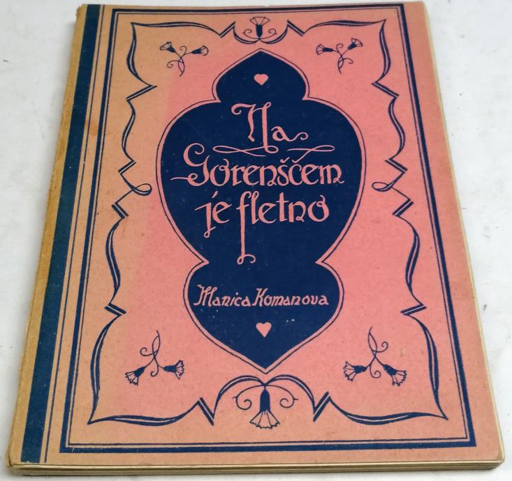 NA GORENŠČEM JE FLETNO – Manica Komanova, 1928 (GORENJSKA)